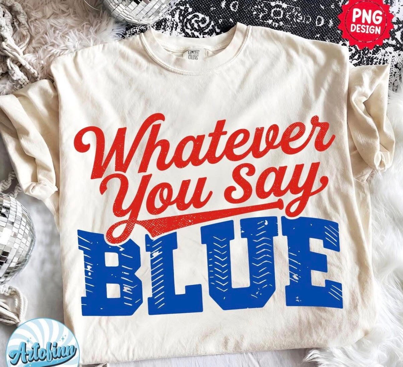 Whatever You Say Blue | Umpire Tee | Comfort Colors or Gildan